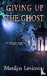 Levinson, Marilyn - Giving Up the Ghost