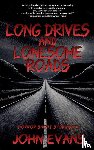 Evans, John - Long Drives & Lonesome Roads