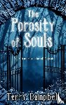 Campbell, Terry - The Porosity of Souls
