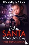 Dayes, Hollie - When Santa Made Me Cry