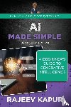 Kapur, Rajeev - AI Made Simple