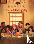 Bradford, Helen - The First Thanksgiving - Bilingual Edition - Cantonese and English