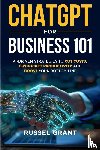 Grant, Russel - ChatGPT for Business 101