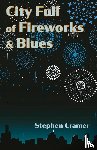 Cramer, Stephen - City Full of Fireworks and Blues