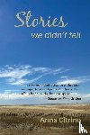 Citrino, Anna - Stories We Didn't Tell