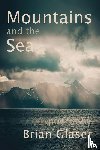 Glaser, Brian - Mountains and the Sea