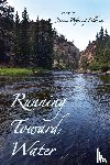 Filbrun, Jenna Wysong - Running Toward Water