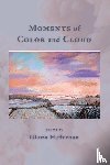 Heffernan, Gloria - Moments of Color and Cloud