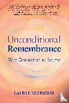 Seymour, Laurie - Unconditional Remembrance