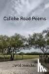 Meischen, David - Caliche Road Poems