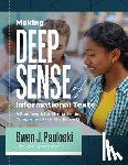 Paulowski, Gwen J. - Making Deep Sense of Informational Texts: A Framework for Strengthening Comprehension in Grades 6-12 (Mastering Complex Informational Texts