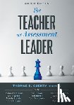Guskey, Thomas R. - Teacher as Assessment Leader, The, Second Edition: (Practical Strategies for Utilizing Formative Assessment)