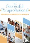 Nelson, Kristen - The Successful Paraprofessional: How to Make a Difference Supporting Students and Teachers (a Go-To Guide for Paraprofessionals)