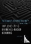 Reibel, Anthony R. - Pathways to Proficiency, Second Edition: Implementing Evidence-Based Grading, Second Edition (a Five-Phase Process to Implement Evidence-Based Grading