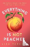 Peachey, Lisa - Everything is NOT Peachey