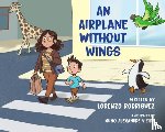 Rodriguez, Lorenzo - An Airplane Without Wings