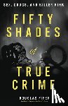 Fifer, Douglas - Fifty Shades of True Crime
