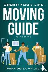 Walker, Tywanquila - Order Your Life Moving Guide