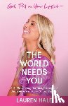 Hale, Lauren - Girl, Put on Your Lipstick-The World Needs You