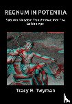 Twyman, Tracy R. - REGNUM IN POTENTIA