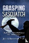 Baranchok, John S. - Grasping Sasquatch