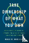 Burleigh, David W. - Burleigh, D: Take Ownership of What You Own