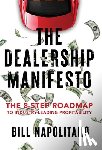 Napolitano, Bill - The Dealership Manifesto: The 8-Step Roadmap to Industry-Leading Profitability