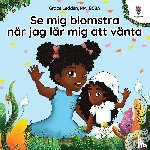 Ledden, Grace - Se mig blomstra när jag lär mig att vänta