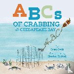 Swift, Susan - ABCs of Crabbing on the Chesapeake Bay