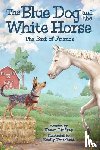 Lindsey, Haven - The Blue Dog and the White Horse