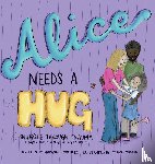 Summers, Suzanne, Wilson, Megan - Alice Needs A Hug