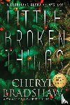 Bradshaw, Cheryl - Little Broken Things, Large Print Edition