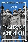 Dunn, Michael, Press, Historium - Anywhere but Schuylkill