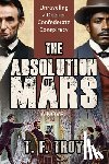 Troy, T. F. - The Absolution of Mars
