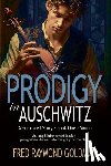 Goldman, Fred Raymond - A Prodigy in Auschwitz: Book One: Simon