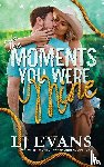 Evans, Lj - The Moments You Were Mine
