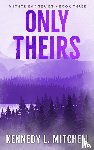 Mitchell, Kennedy L. - Only Theirs Discreet Paperback