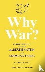 Einstein, Albert, Freud, Sigmund - Why War? A Correspondence Between Albert Einstein and Sigmund Freud (Warbler Classics Annotated Edition)