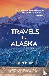 Muir, John - Travels in Alaska (Warbler Classics Annotated Edition)