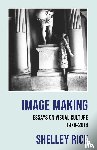 Rice, Shelley - Image Making