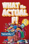 Chronicles, Growing Up - What the Actual F!
