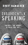 Hamachek, Brent E - Dissidently Speaking