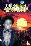 Johnson, Eric Anthony - The Origin of Strength