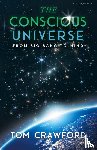 Tom Crawford - The Conscious Universe