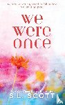 Scott, S. L. - We Were Once