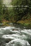 Fausch, Kurt D. - A Reverence for Rivers