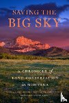 Bugbee, Bruce A., Kiesling, Robert J., Wright, John B. - Saving the Big Sky