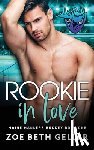 Geller, Zoe Beth - Rookie in Love