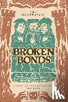 Mantravadi, Amy - Broken Bonds: A Novel of the Reformation