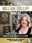 Mashore, Krista - My Guide to Million Dollar Months